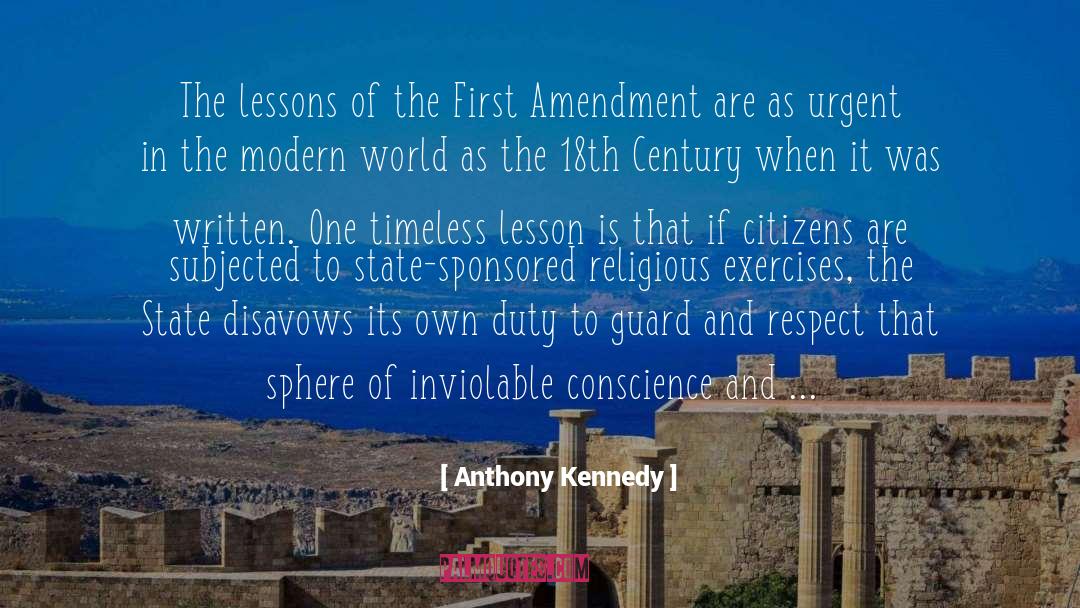 Anthony Kennedy Quotes: The lessons of the First