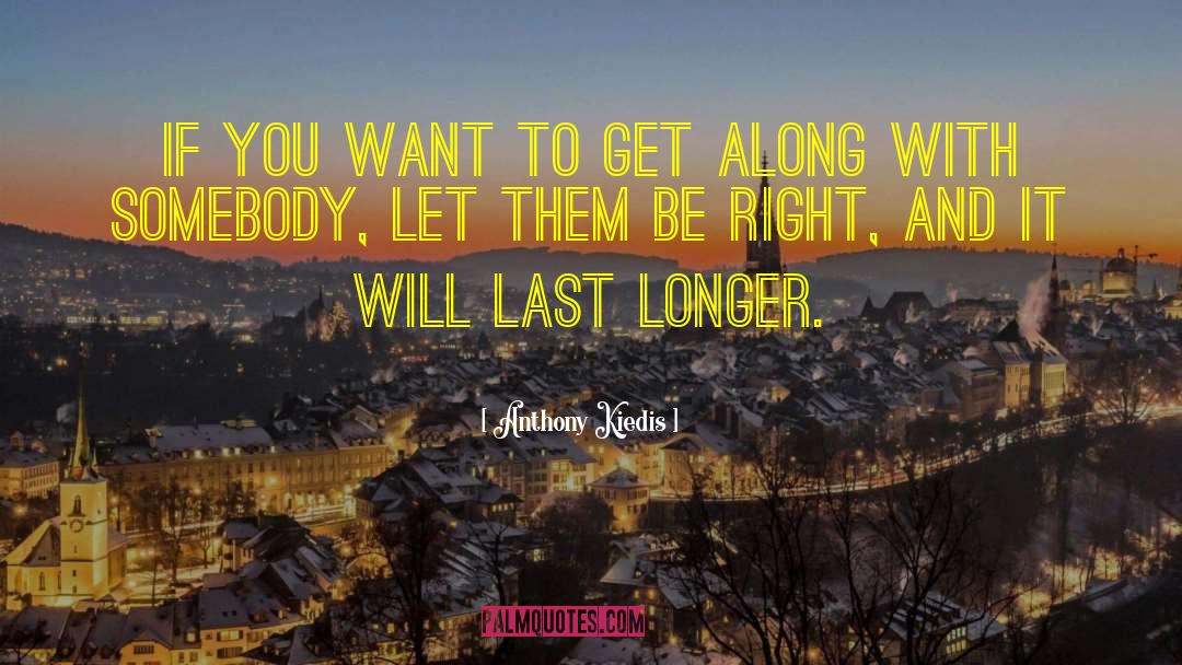 Anthony Kiedis Quotes: If you want to get