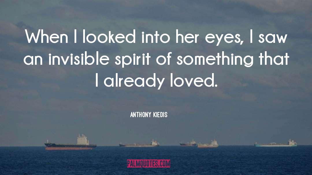 Anthony Kiedis Quotes: When I looked into her