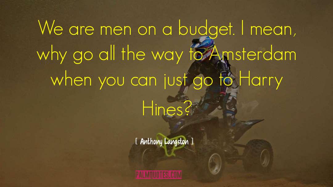 Anthony Langston Quotes: We are men on a