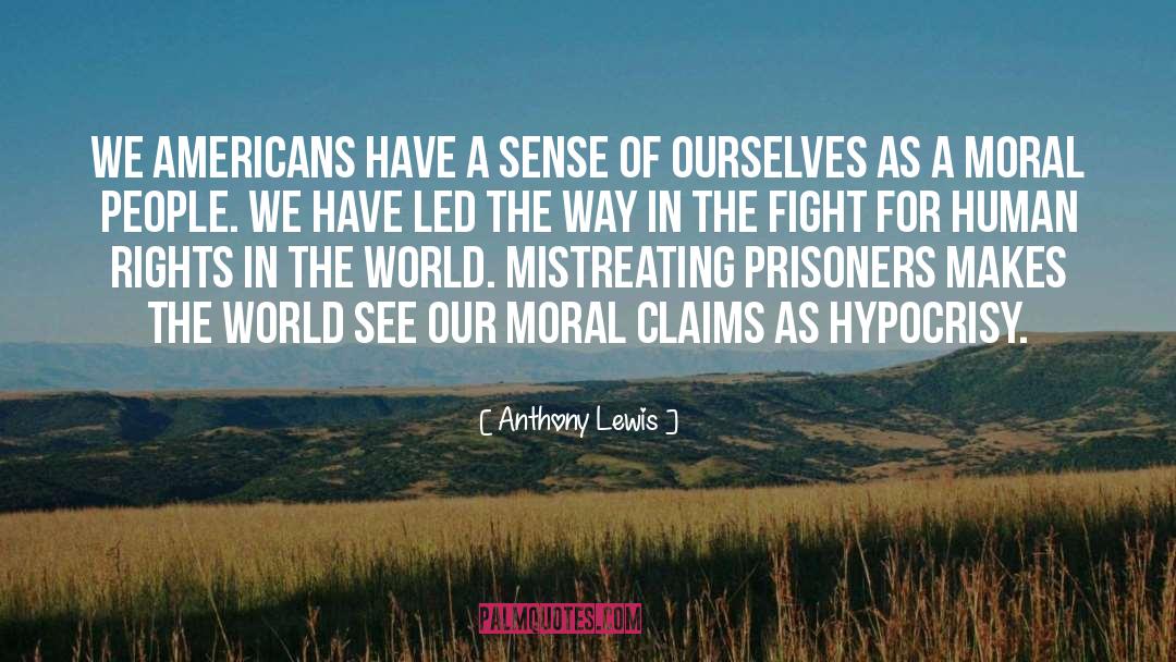 Anthony Lewis Quotes: We Americans have a sense