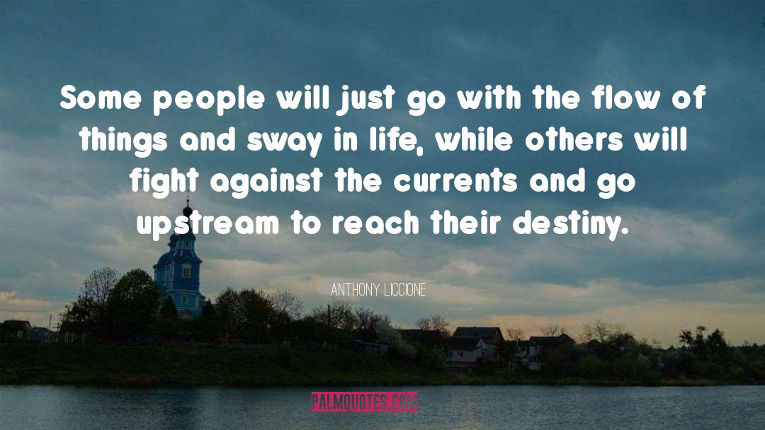 Anthony Liccione Quotes: Some people will just go