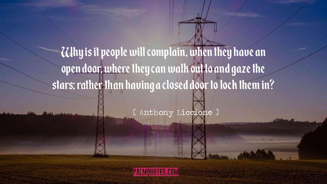 Anthony Liccione Quotes: Why is it people will
