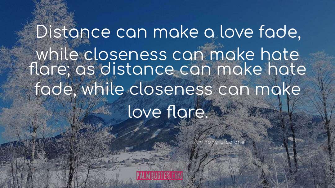 Anthony Liccione Quotes: Distance can make a love
