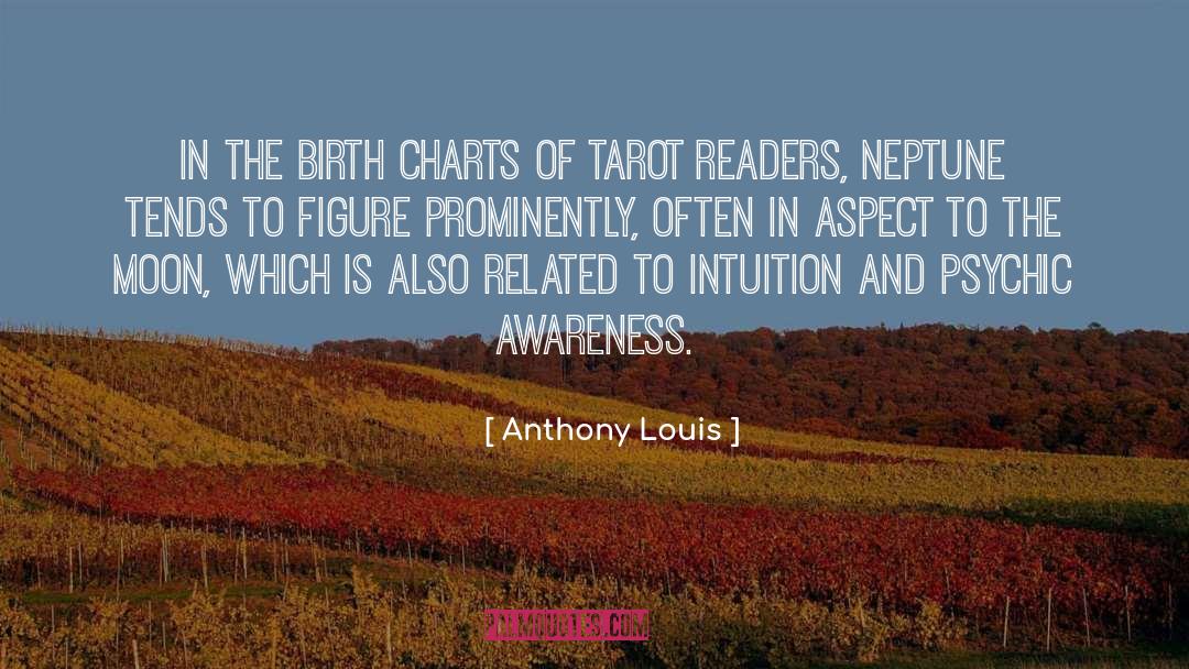 Anthony Louis Quotes: In the birth charts of