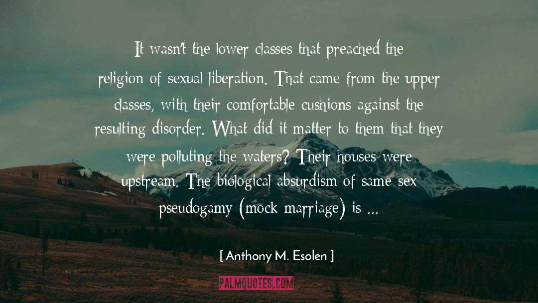 Anthony M. Esolen Quotes: It wasn't the lower classes