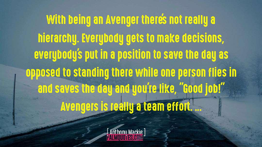 Anthony Mackie Quotes: With being an Avenger there's