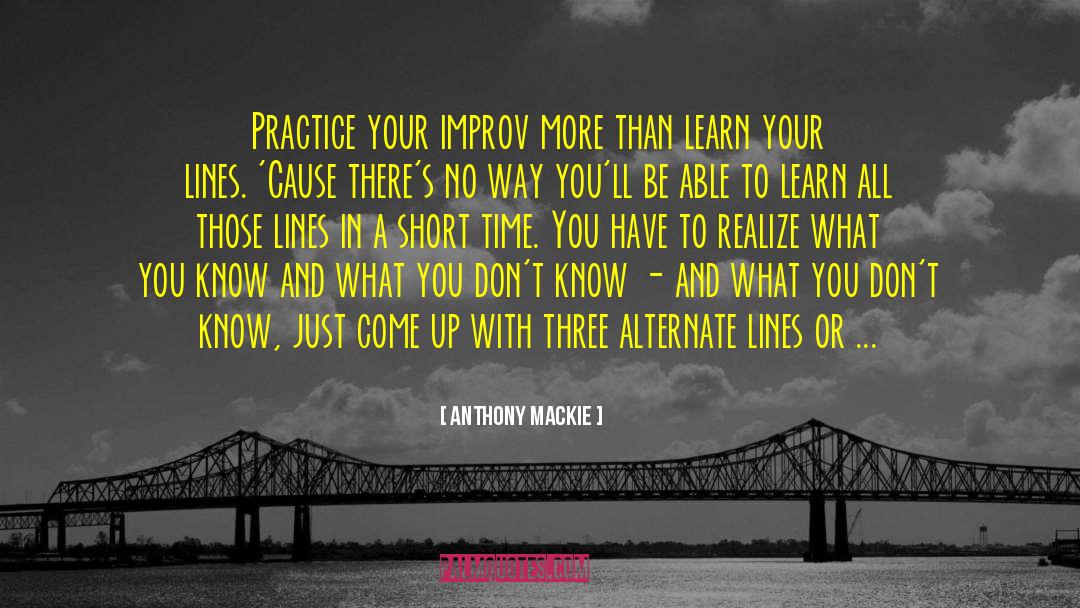 Anthony Mackie Quotes: Practice your improv more than