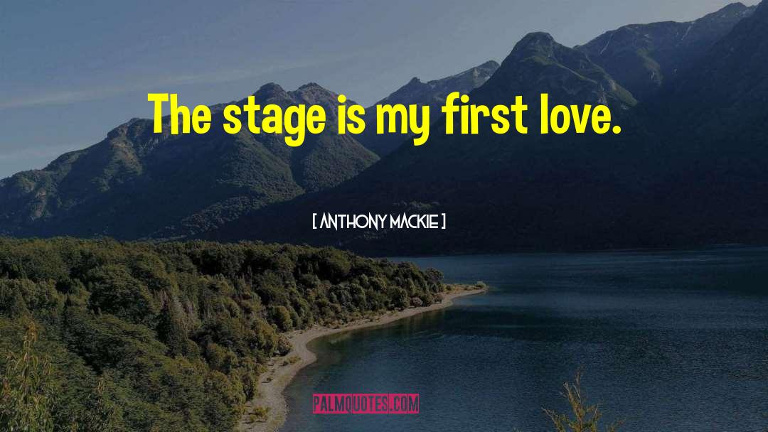 Anthony Mackie Quotes: The stage is my first