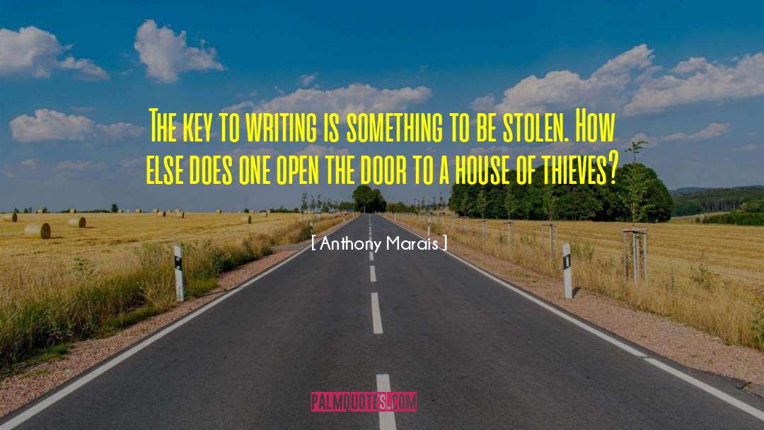 Anthony Marais Quotes: The key to writing is