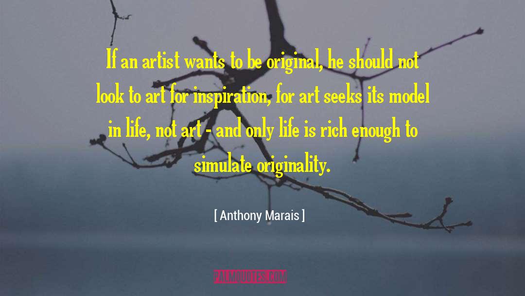 Anthony Marais Quotes: If an artist wants to