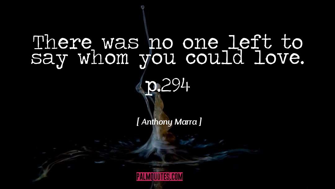 Anthony Marra Quotes: There was no one left