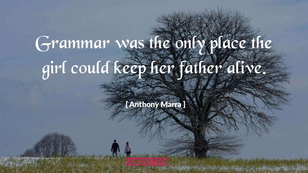 Anthony Marra Quotes: Grammar was the only place