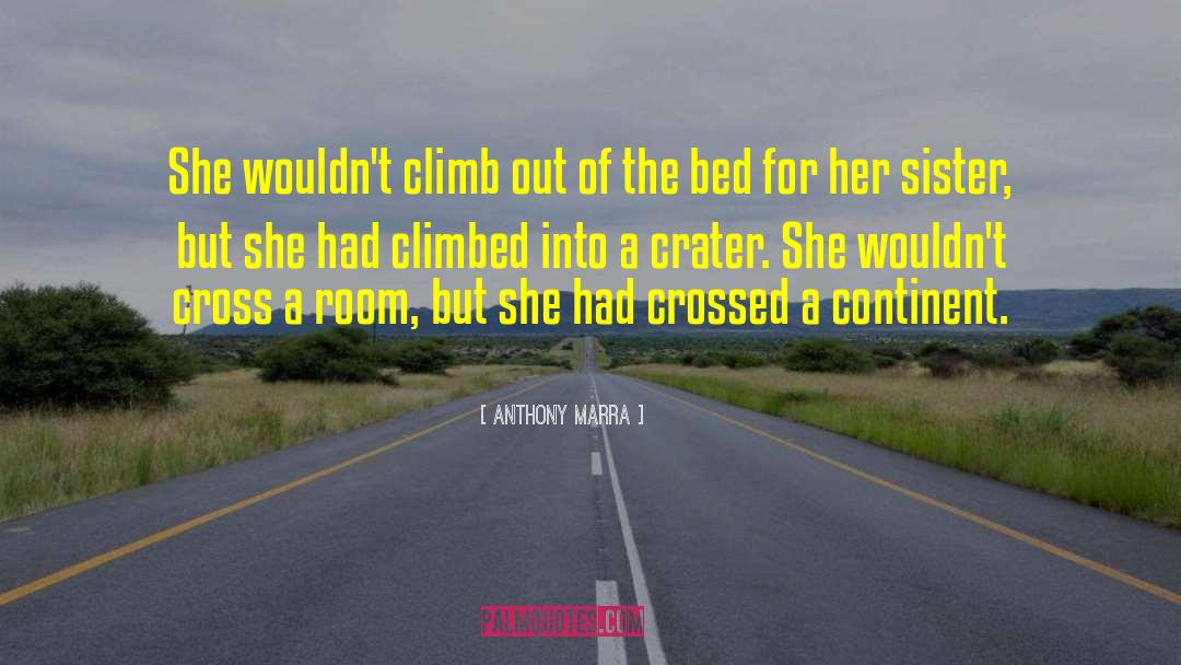 Anthony Marra Quotes: She wouldn't climb out of