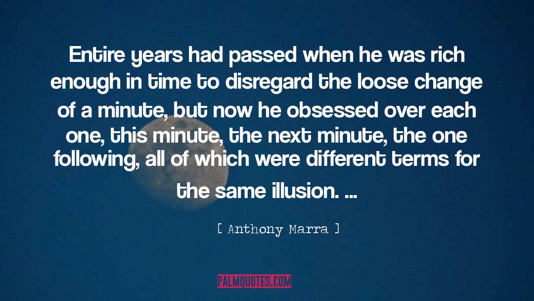 Anthony Marra Quotes: Entire years had passed when