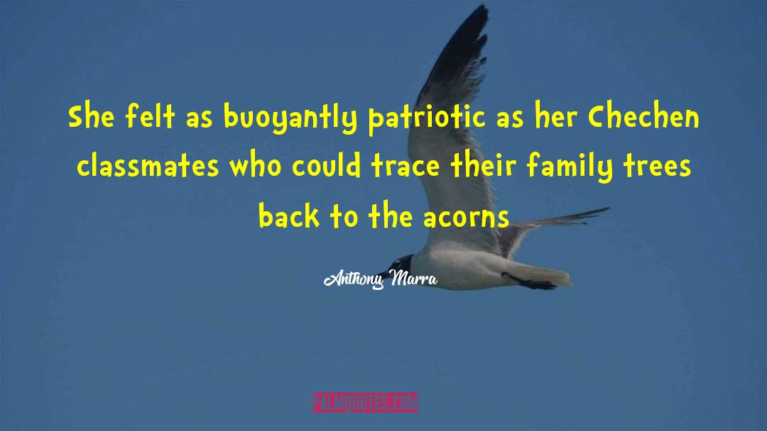 Anthony Marra Quotes: She felt as buoyantly patriotic