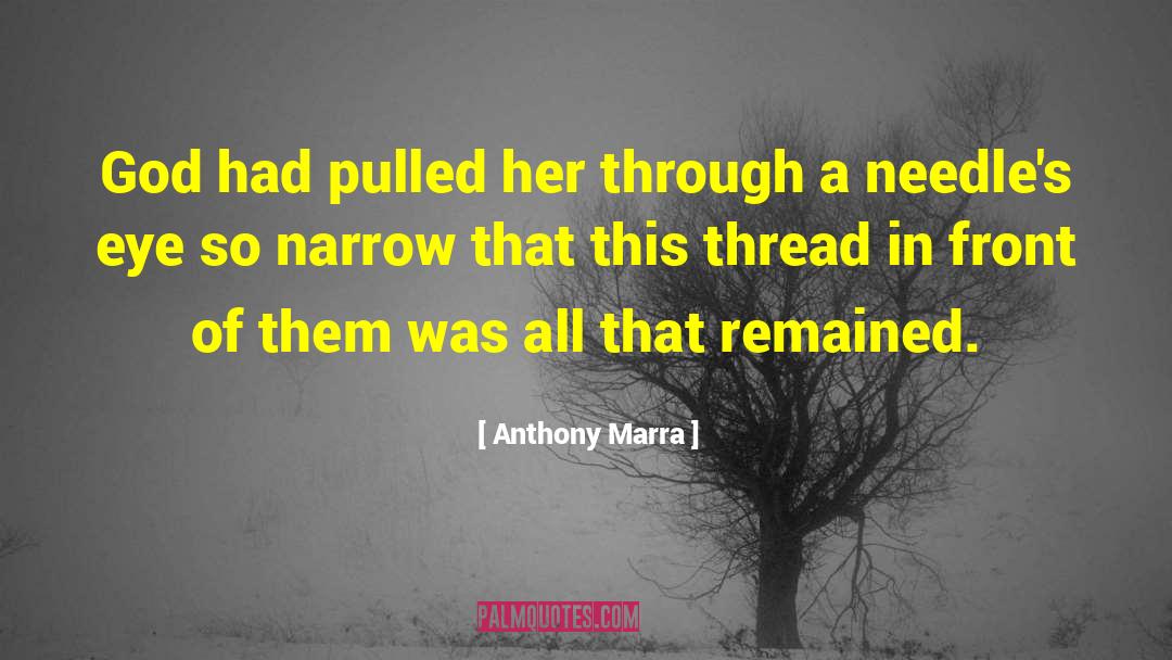 Anthony Marra Quotes: God had pulled her through