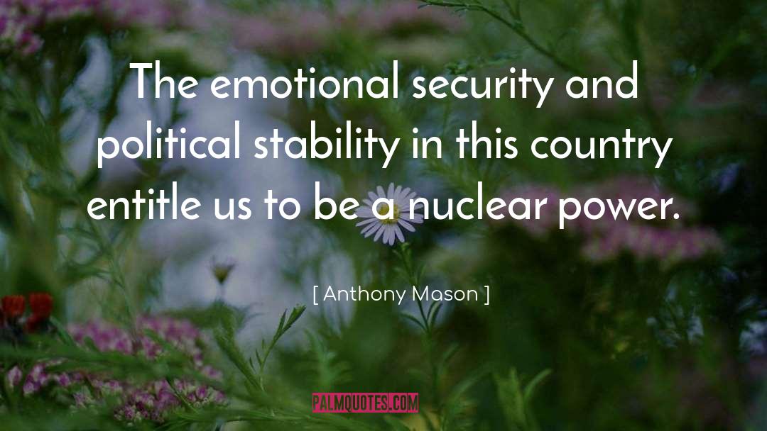 Anthony Mason Quotes: The emotional security and political