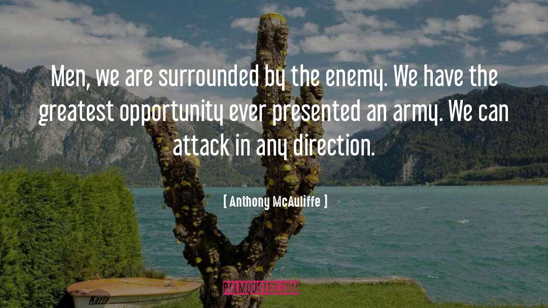 Anthony McAuliffe Quotes: Men, we are surrounded by