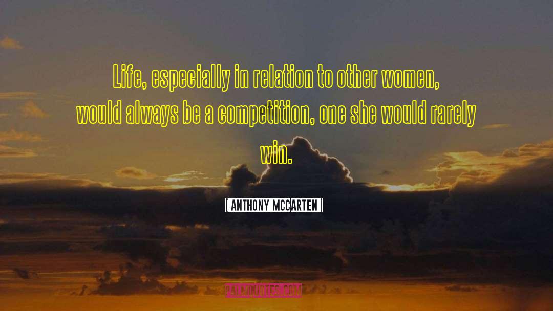 Anthony McCarten Quotes: Life, especially in relation to