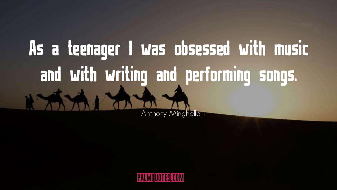 Anthony Minghella Quotes: As a teenager I was