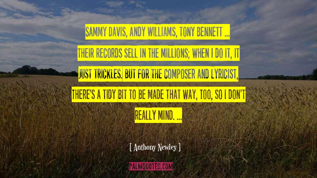 Anthony Newley Quotes: Sammy Davis, Andy Williams, Tony