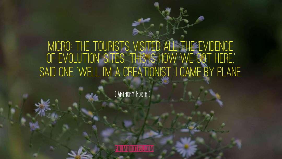 Anthony North Quotes: Micro: The tourists visited all