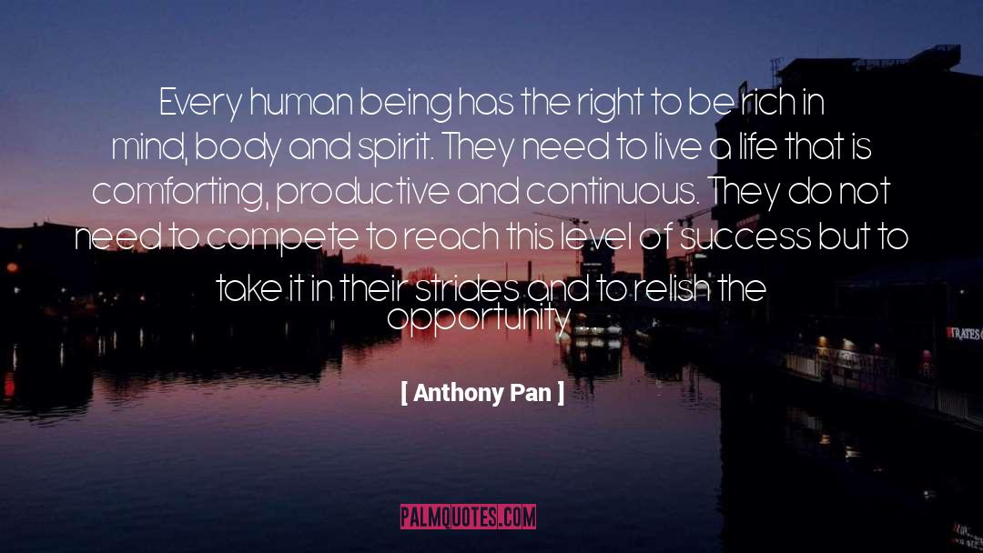 Anthony Pan Quotes: Every human being has the