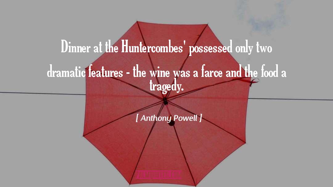 Anthony Powell Quotes: Dinner at the Huntercombes' possessed