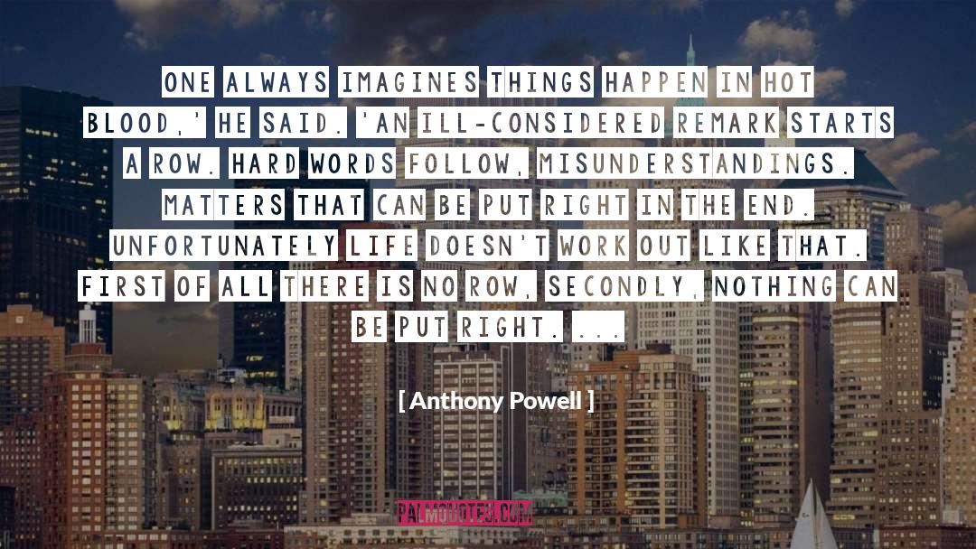 Anthony Powell Quotes: One always imagines things happen