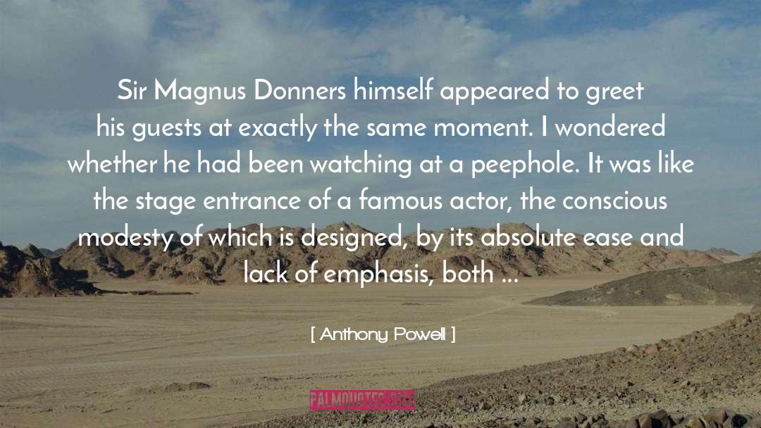 Anthony Powell Quotes: Sir Magnus Donners himself appeared