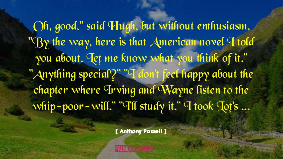 Anthony Powell Quotes: Oh, good,