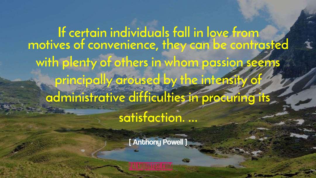 Anthony Powell Quotes: If certain individuals fall in
