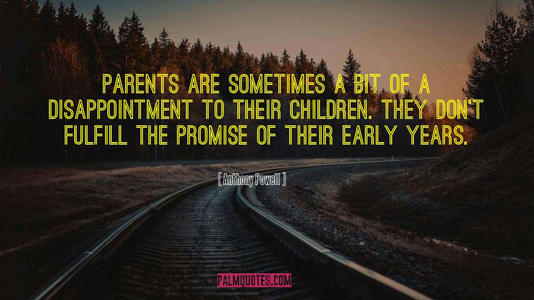Anthony Powell Quotes: Parents are sometimes a bit