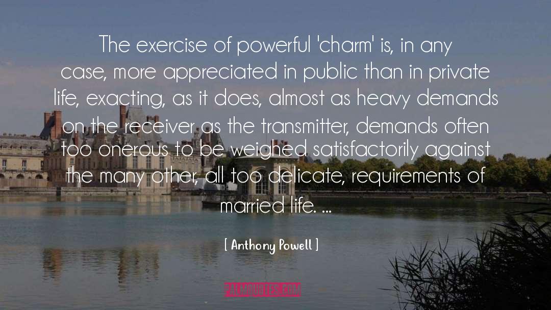 Anthony Powell Quotes: The exercise of powerful 'charm'