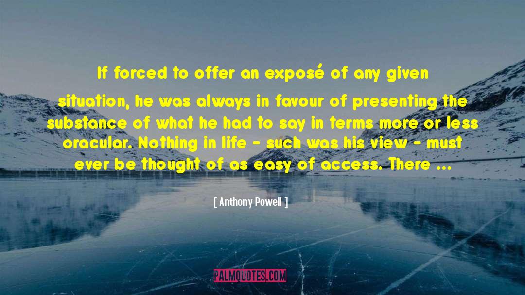 Anthony Powell Quotes: If forced to offer an