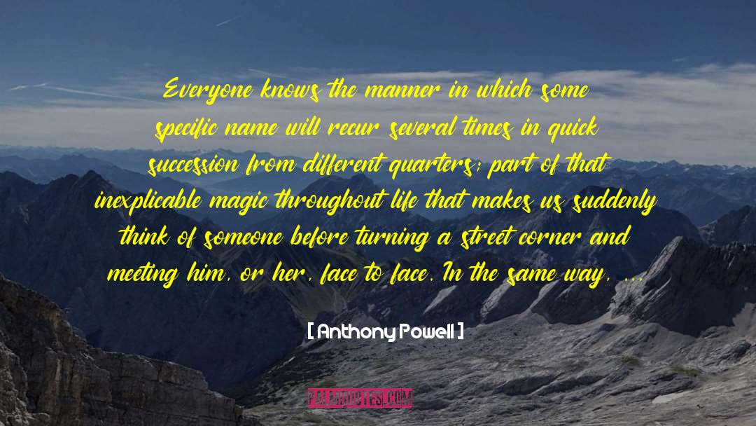 Anthony Powell Quotes: Everyone knows the manner in
