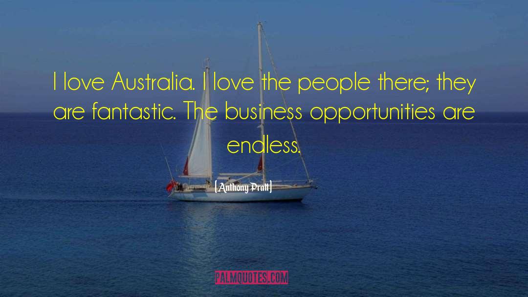 Anthony Pratt Quotes: I love Australia. I love