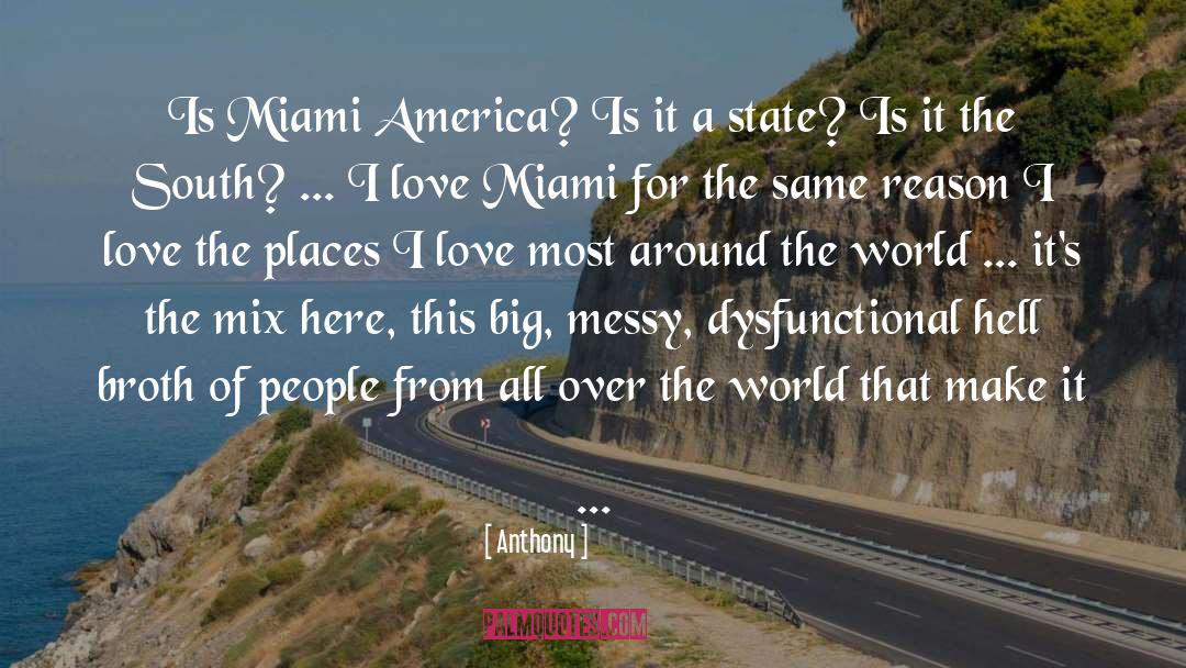 Anthony Quotes: Is Miami America? Is it