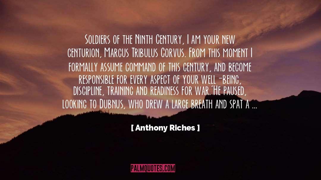 Anthony Riches Quotes: Soldiers of the Ninth Century,