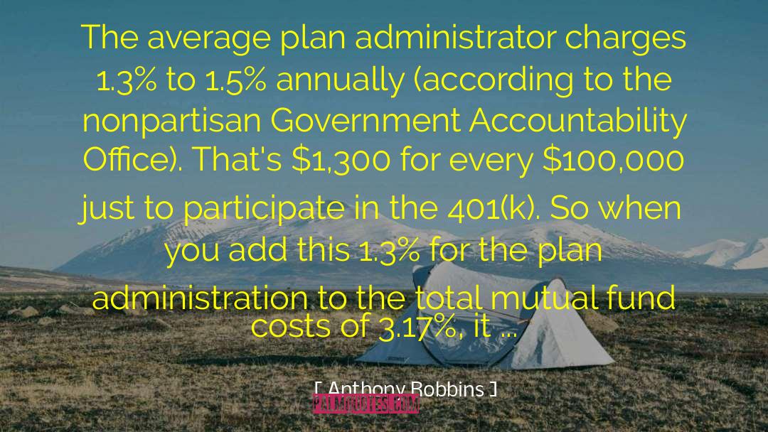 Anthony Robbins Quotes: The average plan administrator charges