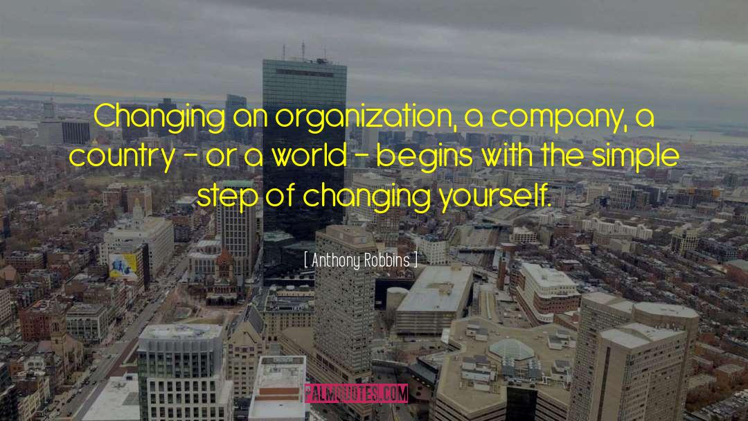 Anthony Robbins Quotes: Changing an organization, a company,