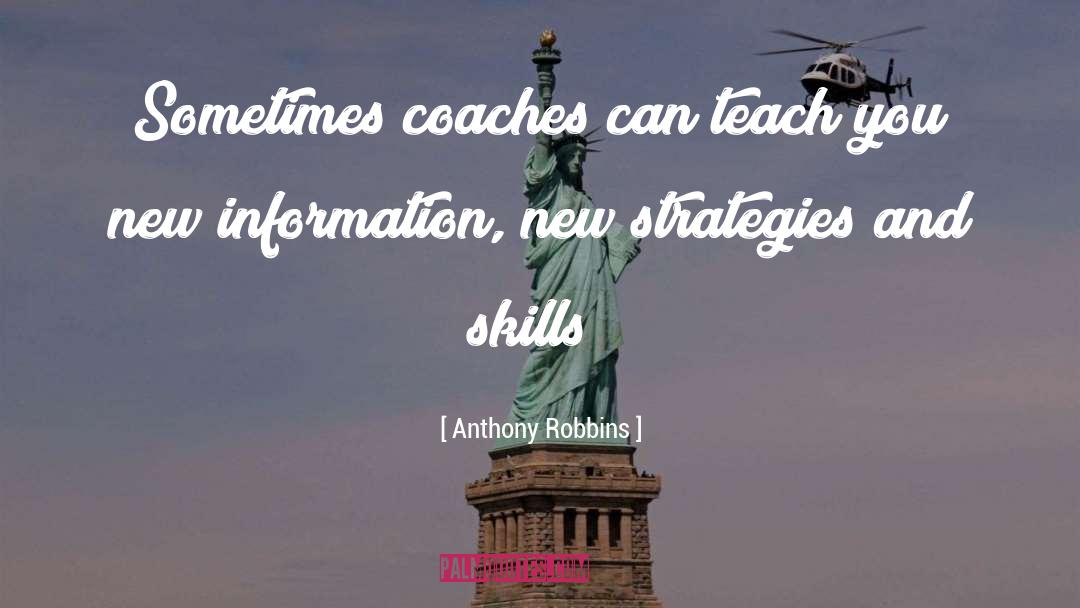 Anthony Robbins Quotes: Sometimes coaches can teach you