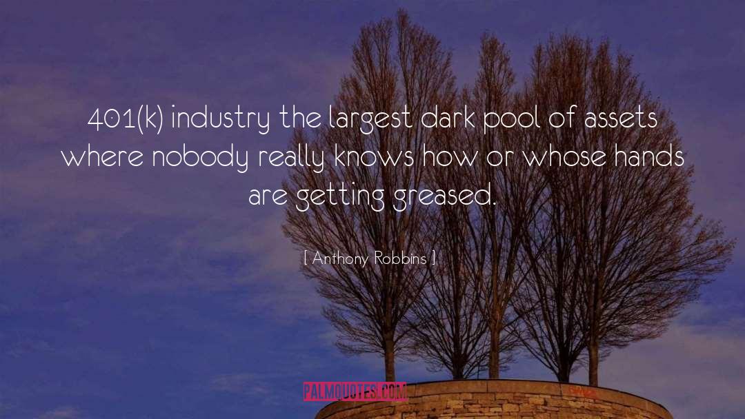 Anthony Robbins Quotes: 401(k) industry the largest dark