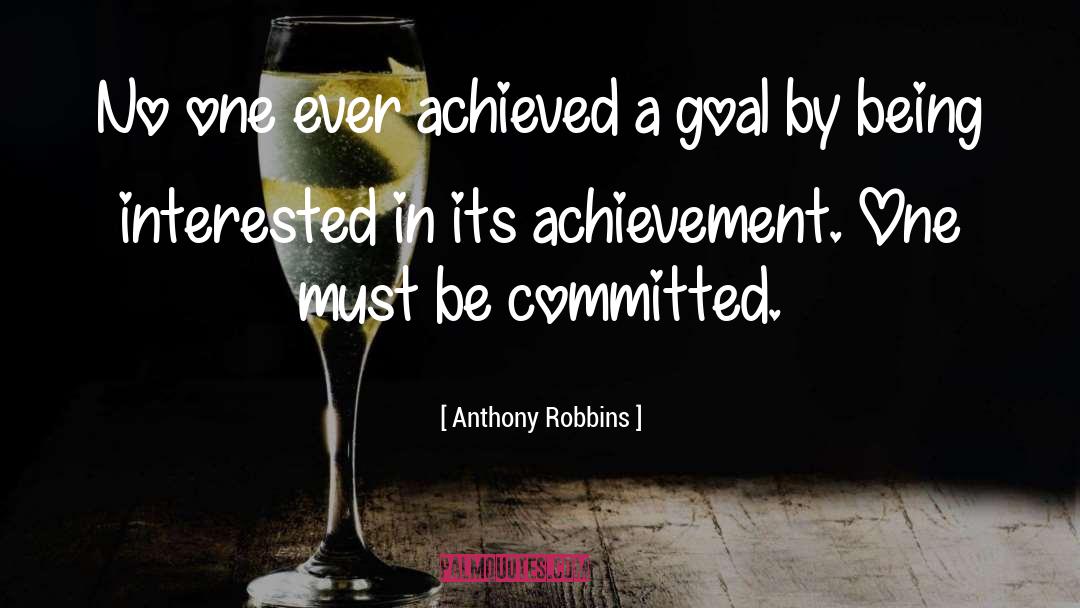 Anthony Robbins Quotes: No one ever achieved a