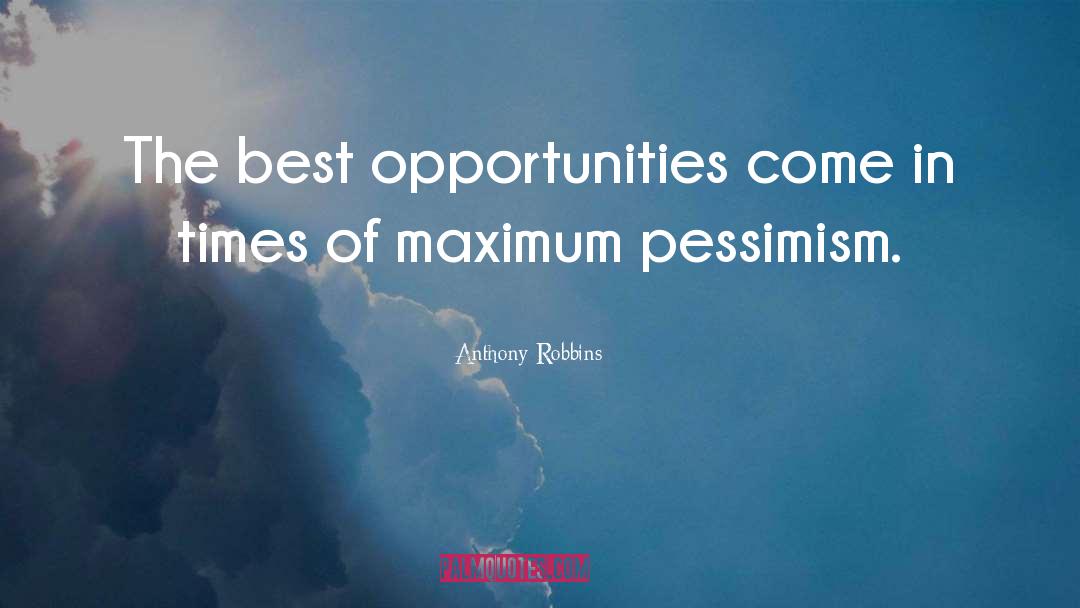 Anthony Robbins Quotes: The best opportunities come in