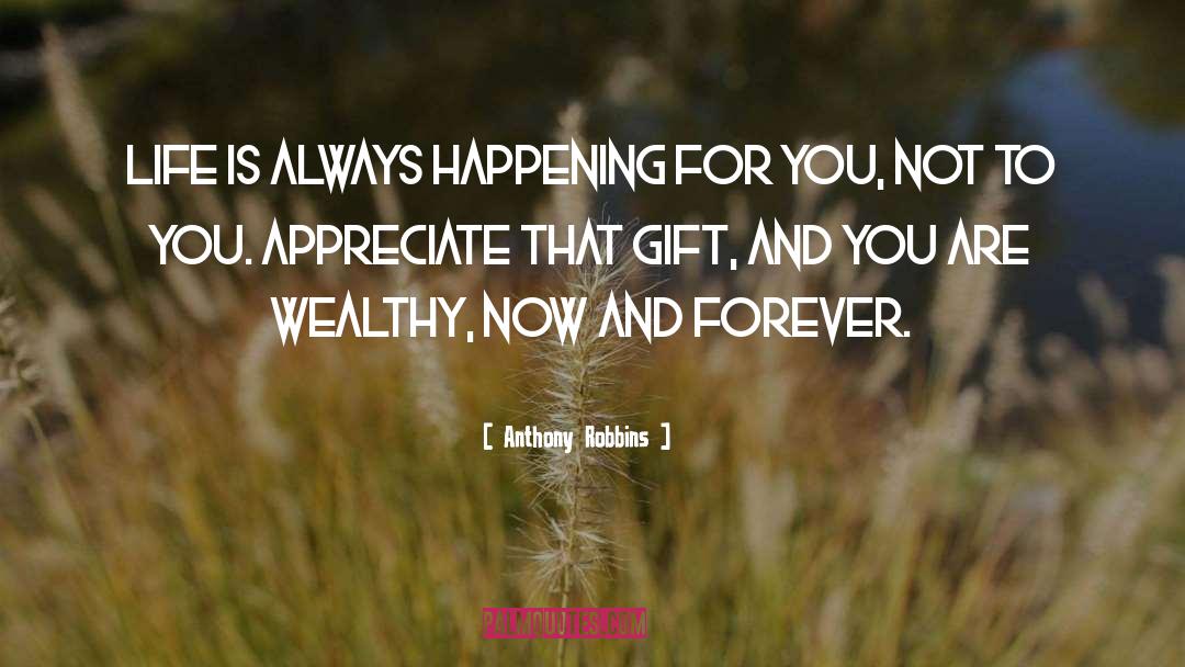 Anthony Robbins Quotes: Life is always happening for