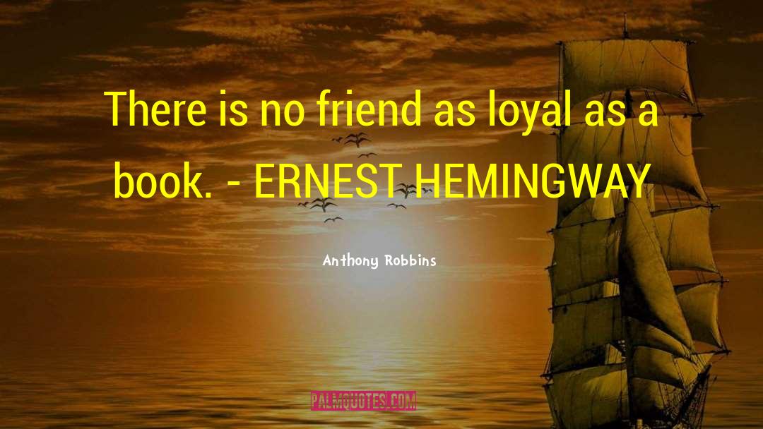 Anthony Robbins Quotes: There is no friend as