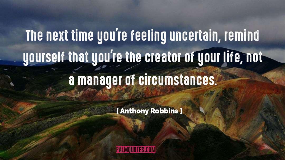 Anthony Robbins Quotes: The next time you're feeling