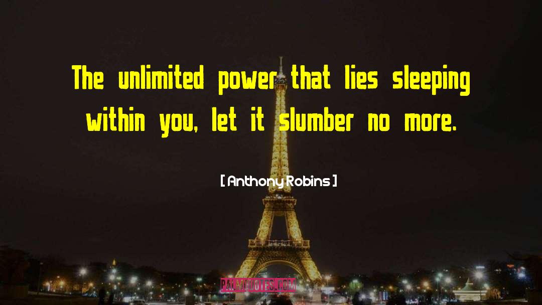 Anthony Robins Quotes: The unlimited power that lies